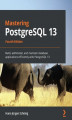 Okładka książki: Mastering PostgreSQL 13