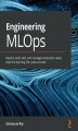 Okładka książki: Engineering MLOps