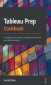 Okładka książki: Tableau Prep Cookbook