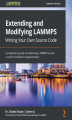 Okładka książki: Extending and Modifying LAMMPS Writing Your Own Source Code