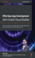 Okładka książki: Effortless App Development with Oracle Visual Builder