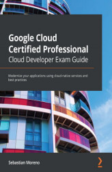 Okładka: Google Cloud Certified Professional Cloud Developer Exam Guide