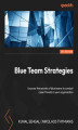 Okładka książki: Cybersecurity Blue Team Strategies