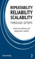 Okładka książki: Repeatability, Reliability, and Scalability through GitOps