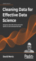 Okładka książki: Cleaning Data for Effective Data Science