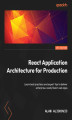 Okładka książki: React Application Architecture for Production