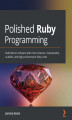 Okładka książki: Polished Ruby Programming