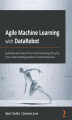 Okładka książki: Agile Machine Learning with DataRobot