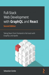 Okładka: Full-Stack Web Development with GraphQL and React - Second Edition