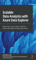 Okładka książki: Scalable Data Analytics with Azure Data Explorer