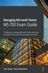 Okładka: Managing Microsoft Teams: MS-700 Exam Guide