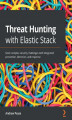 Okładka książki: Threat Hunting with Elastic Stack
