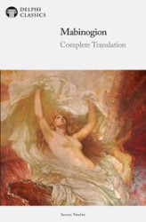 Okładka: The Delphi Edition of The Mabinogion. Complete Translation