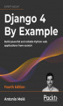 Okładka książki: Django 4 By Example - Fourth Edition
