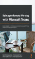 Okładka książki: Reimagine Remote Working with Microsoft Teams