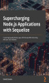 Okładka książki: Supercharging Node.js Applications with Sequelize