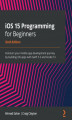 Okładka książki: iOS 15 Programming for Beginners - Sixth Edition