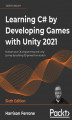 Okładka książki: Learning C# by Developing Games with Unity 2021