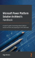 Okładka książki: Microsoft Power Platform Solution Architect's Handbook