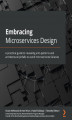 Okładka książki: Embracing Microservices Design