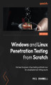 Okładka książki: Windows and Linux Penetration Testing from Scratch - Second Edition