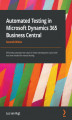 Okładka książki: Automated Testing in Microsoft Dynamics 365 Business Central - Second Edition
