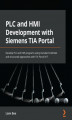 Okładka książki: PLC and HMI Development with Siemens TIA Portal