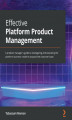 Okładka książki: Effective Platform Product Management