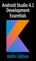Okładka książki: Android Studio 4.1 Development Essentials - Kotlin Edition