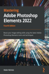 Okładka: Mastering Adobe Photoshop Elements 2022 - Fourth Edition