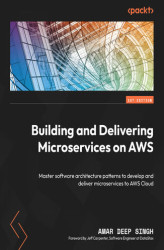Okładka: Building and Delivering Microservices on AWS. Master software architecture patterns to develop and deliver microservices to AWS Cloud