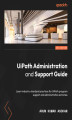 Okładka książki: UiPath Administration and Support Guide