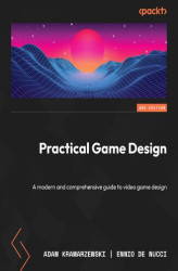 Okładka: Practical Game Design. A modern and comprehensive guide to video game design - Second Edition