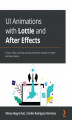 Okładka książki: UI Animations with Lottie and After Effects