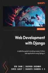 Okładka: Web Development with Django. A definitive guide to building modern Python web applications using Django 4 - Second Edition