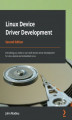 Okładka książki: Linux Device Driver Development - Second Edition