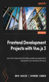 Okładka książki: Frontend Development Projects with Vue.js 3 - Second Edition