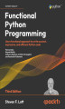 Okładka książki: Functional Python Programming - Third Edition