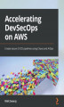 Okładka książki: Accelerating DevSecOps on AWS
