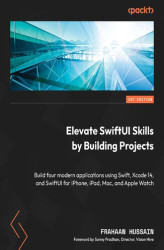 Okładka: Elevate SwiftUI Skills by Building Projects. Build four modern applications using Swift, Xcode 14, and SwiftUI for iPhone, iPad, Mac, and Apple Watch