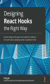 Okładka książki: Designing React Hooks the Right Way