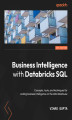 Okładka książki: Business Intelligence with Databricks SQL