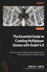 Okładka: The Essential Guide to Creating Multiplayer Games with Godot 4.0. Harness the power of Godot Engine's GDScript network API to connect players in multiplayer games
