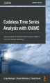 Okładka książki: Codeless Time Series Analysis with KNIME