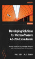 Okładka książki: Developing Solutions for Microsoft Azure AZ-204 Exam Guide
