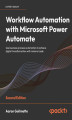 Okładka książki: Workflow Automation with Microsoft Power Automate - Second Edition