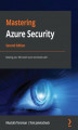 Okładka książki: Mastering Azure Security - Second Edition