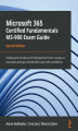 Okładka książki: Microsoft 365 Certified Fundamentals MS-900 Exam Guide - Second Edition