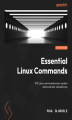 Okładka książki: Essential Linux Commands. 100 Linux commands every system administrator should know