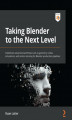 Okładka książki: Taking Blender to the Next Level